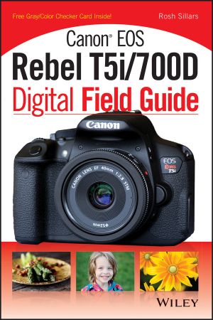 Canon EOS Rebel T5i/700D Digital Field Guide фото №1