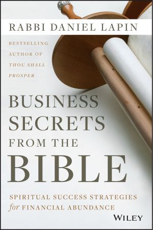 Business Secrets from the Bible. Spiritual Success Strategies for Financial Abundance фото №1