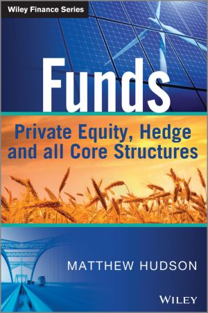 Funds. Private Equity, Hedge and All Core Structures фото №1