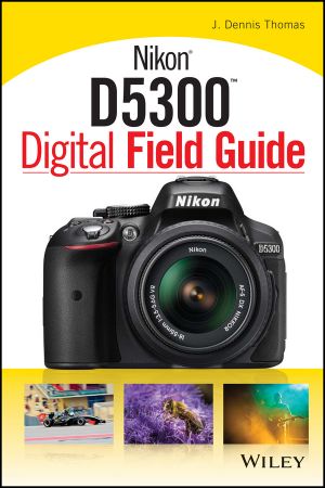 Nikon D5300 Digital Field Guide фото №1