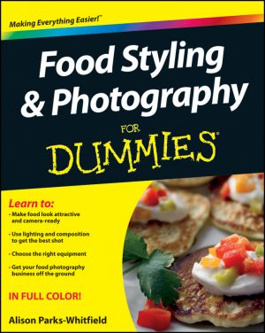 Food Styling and Photography For Dummies фото №1