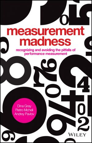 Measurement Madness. Recognizing and Avoiding the Pitfalls of Performance Measurement фото №1
