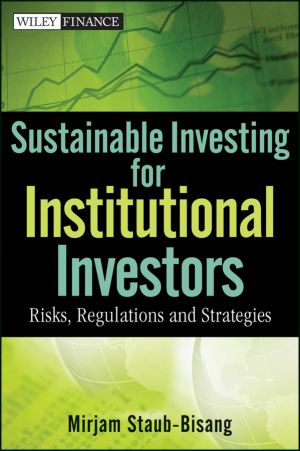 Sustainable Investing for Institutional Investors. Risks, Regulations and Strategies фото №1