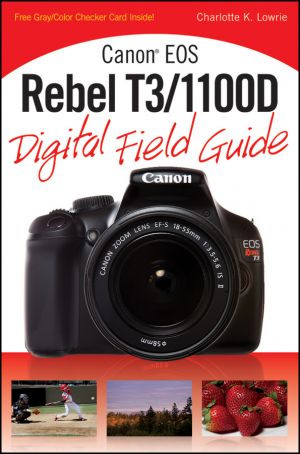 Canon EOS Rebel T3/1100D Digital Field Guide фото №1