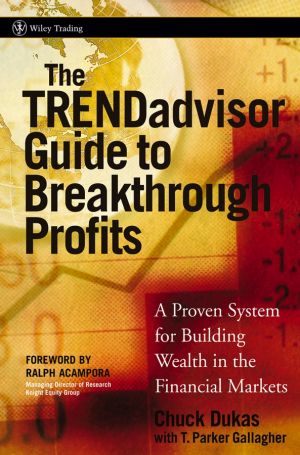 The TRENDadvisor Guide to Breakthrough Profits. A Proven System for Building Wealth in the Financial Markets фото №1
