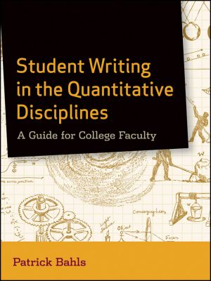 Student Writing in the Quantitative Disciplines. A Guide for College Faculty фото №1