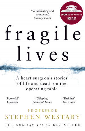 Fragile Lives: A Heart Surgeon’s Stories of Life and Death on the Operating Table фото №1