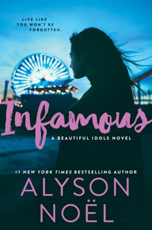 Infamous: the page-turning thriller from New York Times bestselling author Alyson Noël фото №1