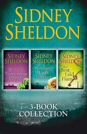 Sidney Sheldon 3-Book Collection: If Tomorrow Comes, Nothing Lasts Forever, The Best Laid Plans фото №1