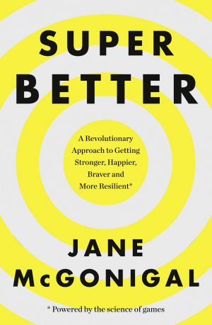 SuperBetter: How a gameful life can make you stronger, happier, braver and more resilient фото №1