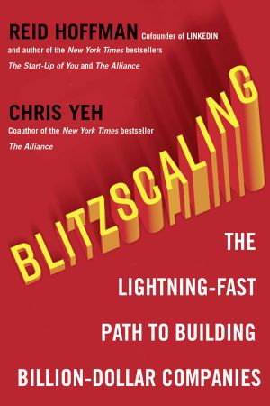 Blitzscaling: The Lightning-Fast Path to Building Massively Valuable Companies фото №1