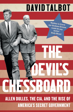 The Devil’s Chessboard: Allen Dulles, the CIA, and the Rise of America’s Secret Government фото №1