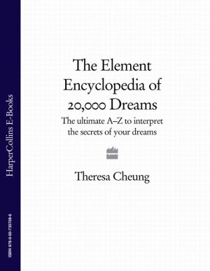 The Element Encyclopedia of 20,000 Dreams: The Ultimate A–Z to Interpret the Secrets of Your Dreams фото №1