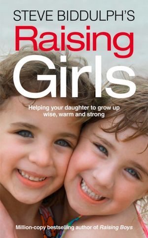 Steve Biddulph’s Raising Girls фото №1