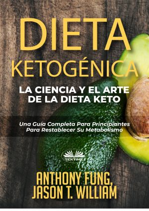Dieta Ketogénica – La Ciencia Y El Arte De La Dieta Keto фото №1