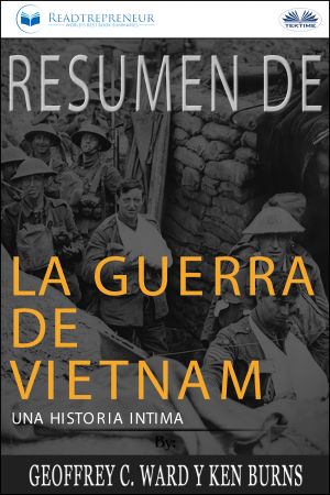 Resumen De La Guerra De Vietnam: Una Historia Íntima Por Geoffrey C. Ward Y Ken Burns фото №1