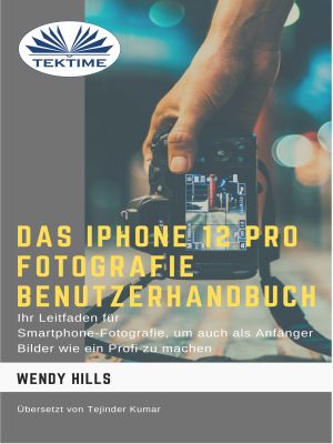 Das IPhone 12 Pro Fotografie Benutzerhandbuch фото №1