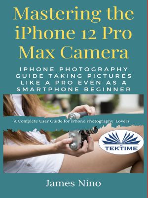 Mastering The IPhone 12 Pro Max Camera фото №1