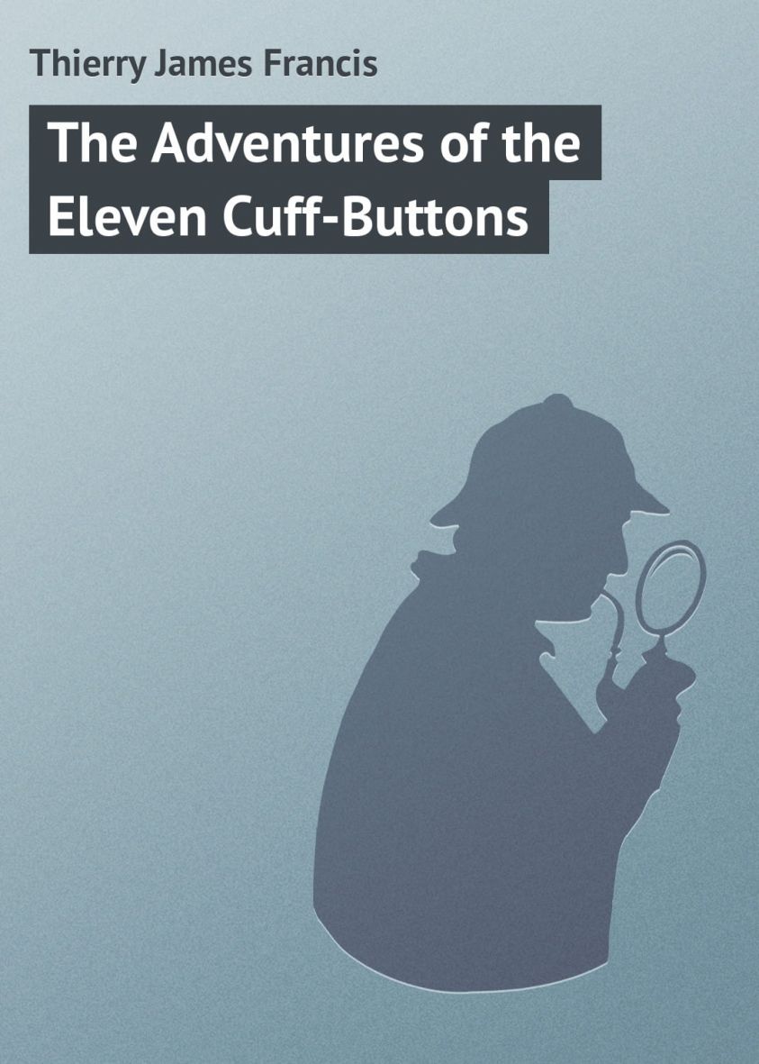 The Adventures of the Eleven Cuff-Buttons фото №1