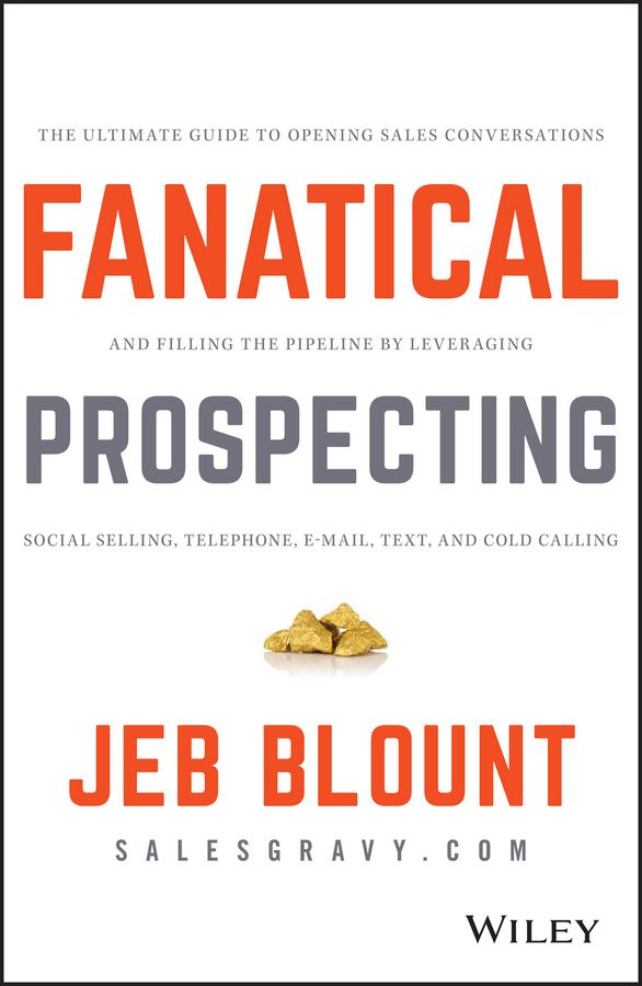 Fanatical Prospecting. The Ultimate Guide to Opening Sales Conversations and Filling the Pipeline by Leveraging Social Selling, Telephone, Email, Text, and Cold Calling фото №1