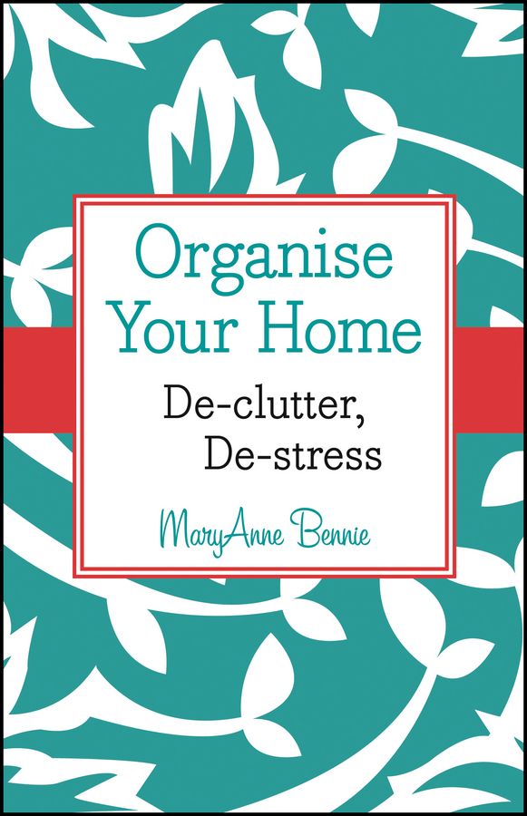 Organise Your Home. De-clutter, De-stress фото №1