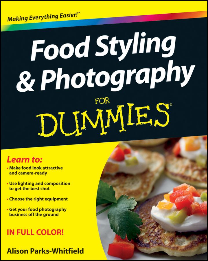 Food Styling and Photography For Dummies фото №1