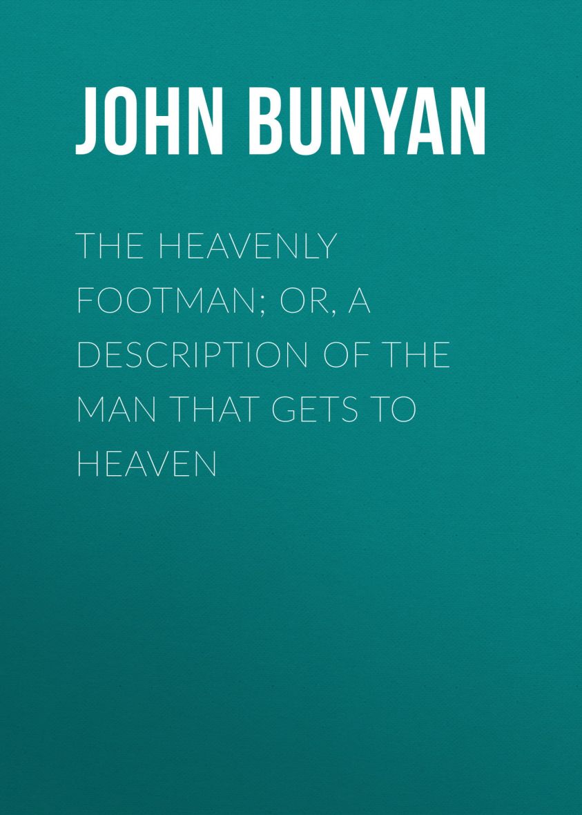 The Heavenly Footman; Or, A Description of the Man That Gets to Heaven фото №1
