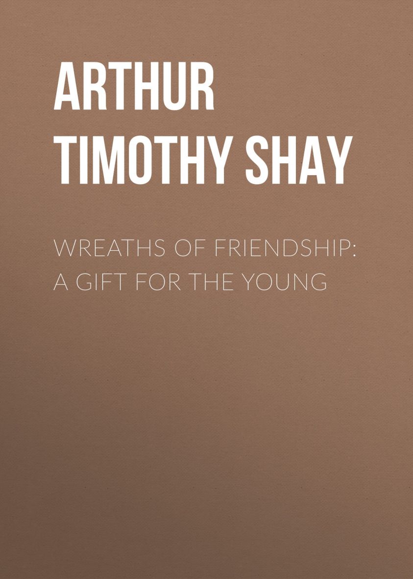 Wreaths of Friendship: A Gift for the Young фото №1