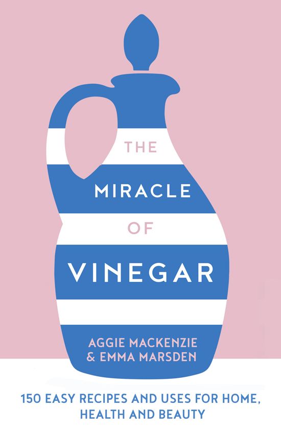 The Miracle of Vinegar: 150 easy recipes and uses for home, health and beauty фото №1