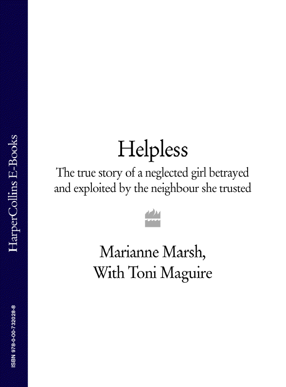 Helpless: The true story of a neglected girl betrayed and exploited by the neighbour she trusted фото №1