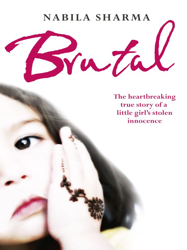Brutal: The Heartbreaking True Story of a Little Girl’s Stolen Innocence фото №1