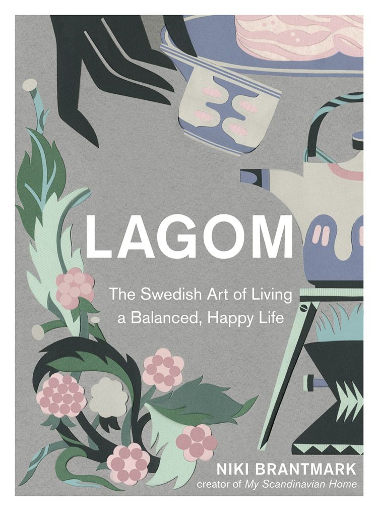 Lagom: The Swedish Art of Living a Balanced, Happy Life фото №1