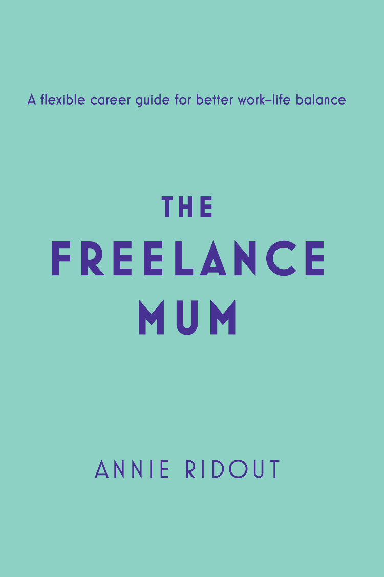The Freelance Mum: A flexible career guide for better work-life balance фото №1