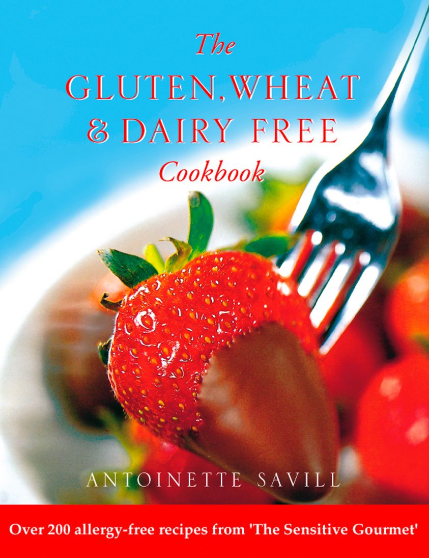 Gluten, Wheat and Dairy Free Cookbook: Over 200 allergy-free recipes, from the ‘Sensitive Gourmet’ фото №1