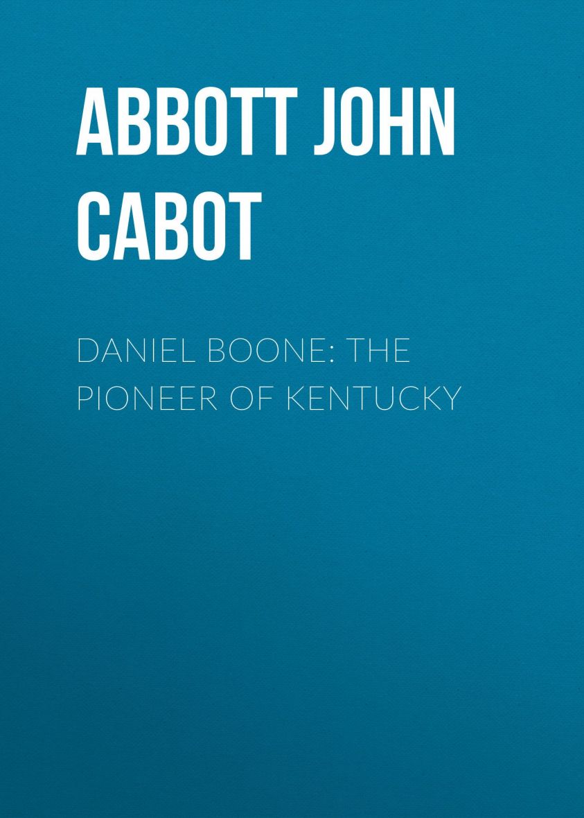 Daniel Boone: The Pioneer of Kentucky фото 1
